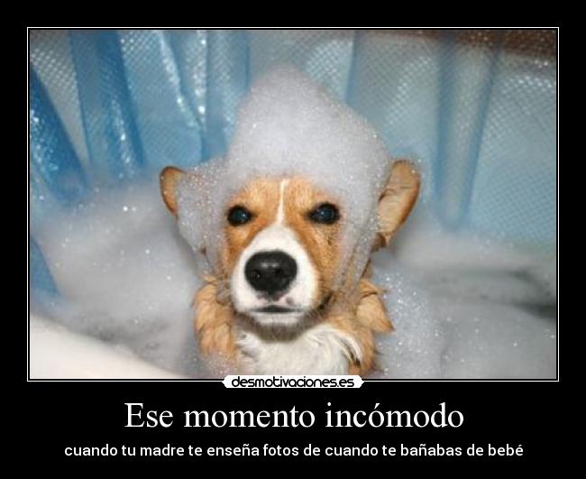 Ese momento incómodo - cuando tu madre te enseña fotos de cuando te bañabas de bebé
