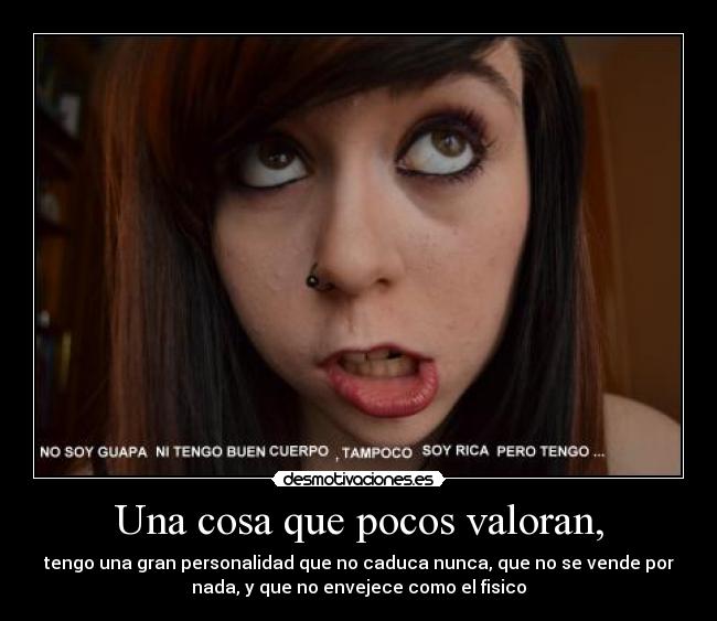 Una cosa que pocos valoran, -