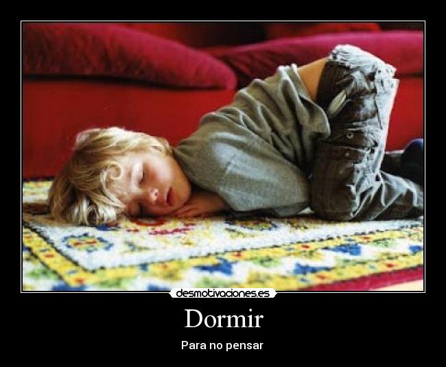 Dormir - Para no pensar ♥
