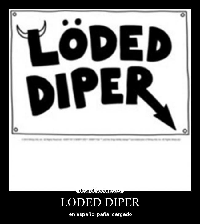LODED DIPER - en español pañal cargado