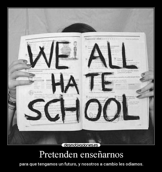 Pretenden enseñarnos -