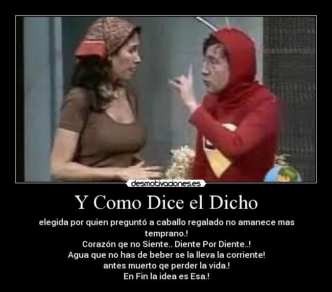Y Como Dice el Dicho -