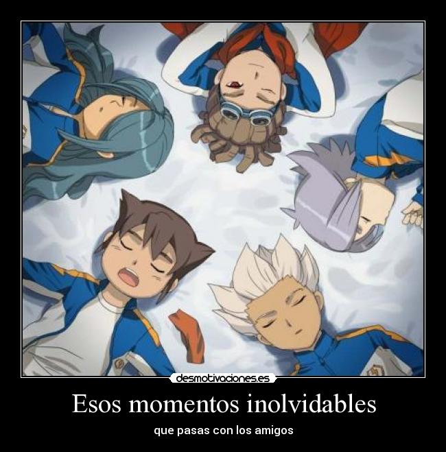 Esos momentos inolvidables - que pasas con los amigos