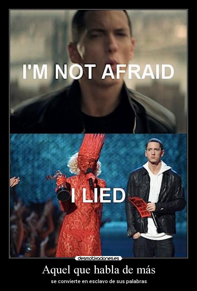 Aquel que habla de más - se convierte en esclavo de sus palabras