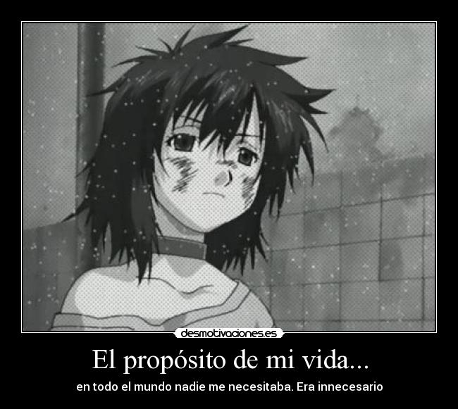 El propósito de mi vida... -