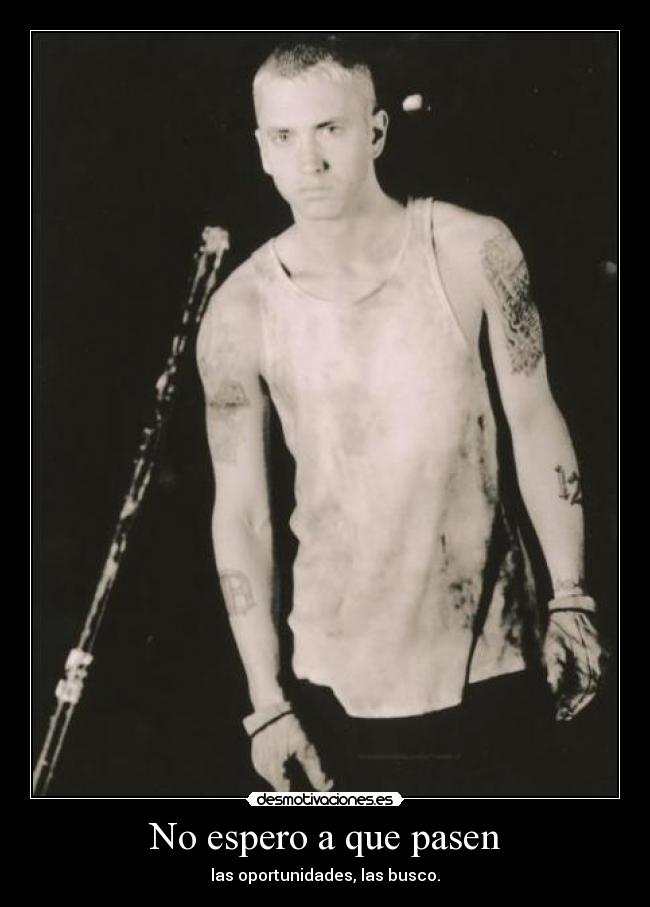 No espero a que pasen -