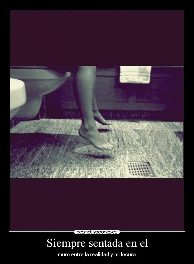 Siempre sentada en el -