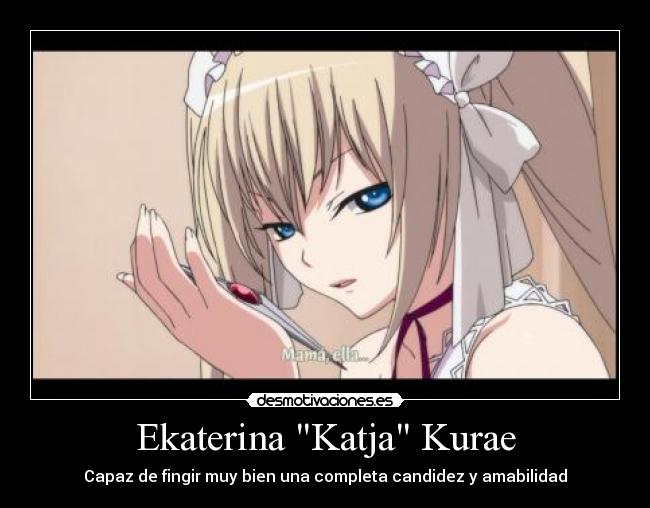 Ekaterina Katja Kurae - Capaz de fingir muy bien una completa candidez y amabilidad