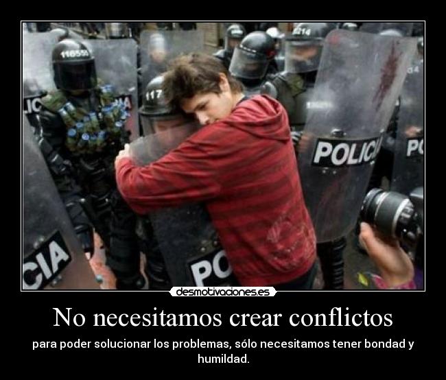No necesitamos crear conflictos -
