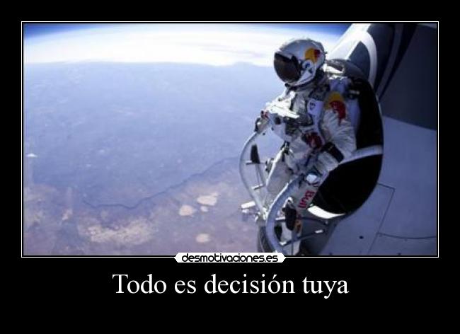 Todo es decisión tuya -