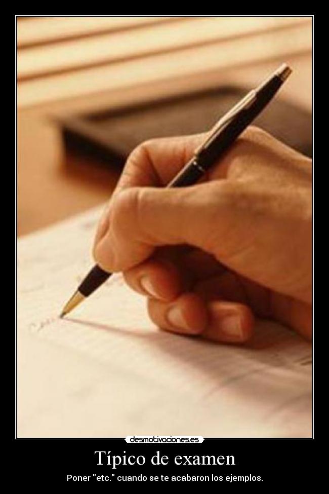 Típico de examen - Poner etc. cuando se te acabaron los ejemplos.