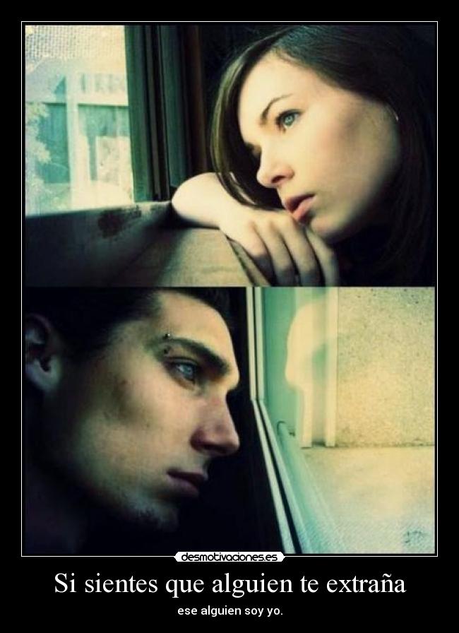 Si sientes que alguien te extraña - 