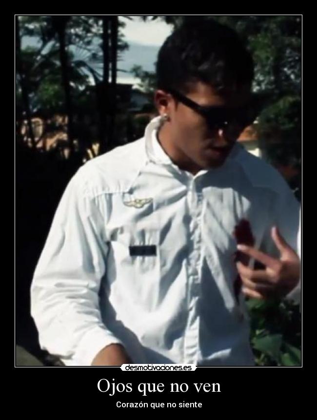 Ojos que no ven - Corazón que no siente