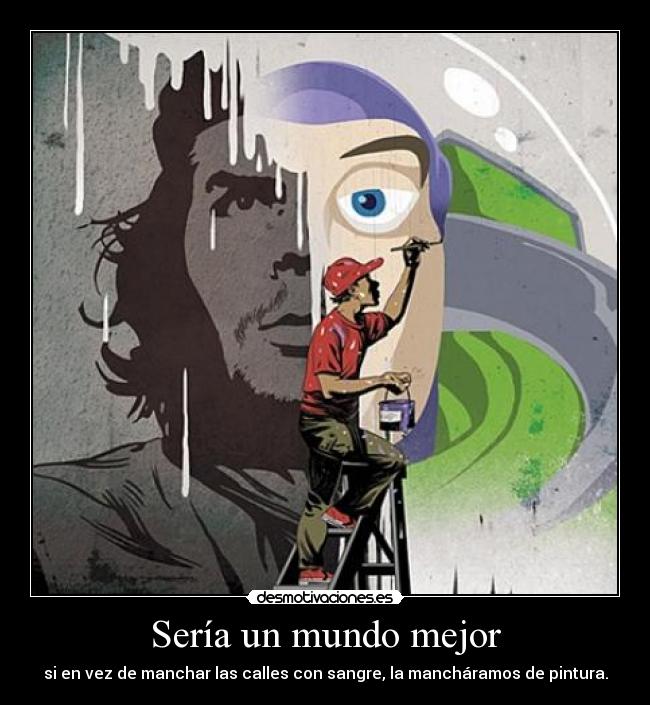 Sería un mundo mejor -