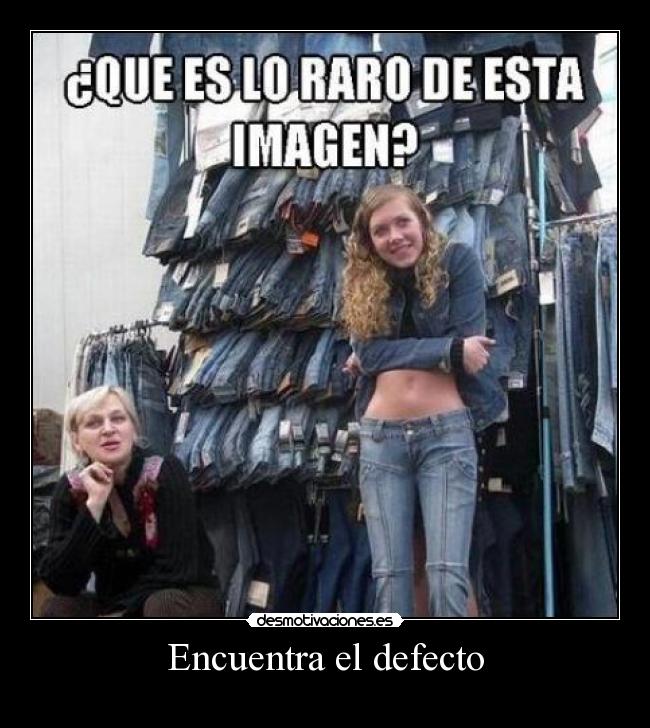 Encuentra el defecto -