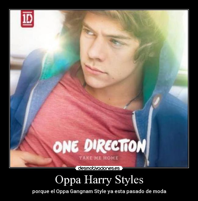 Oppa Harry Styles - porque el Oppa Gangnam Style ya esta pasado de moda