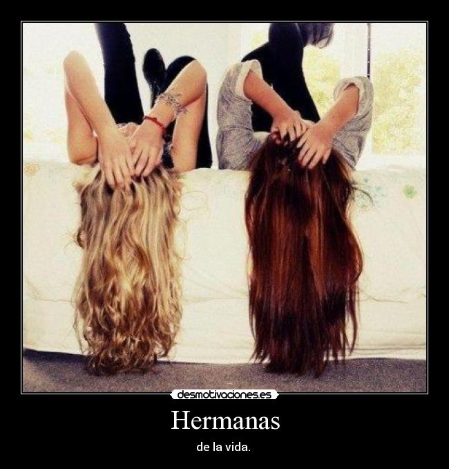 Hermanas - de la vida. ♥