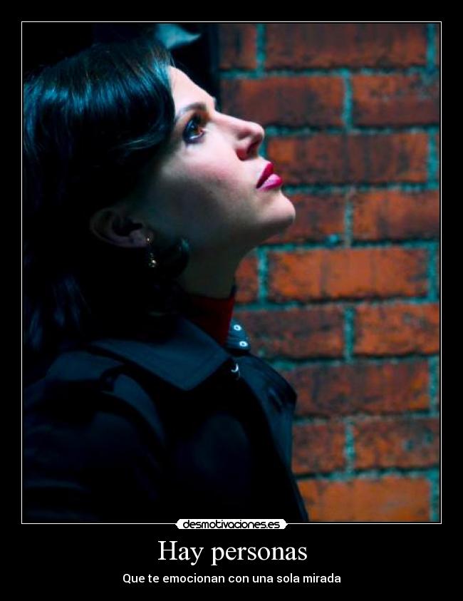 Hay personas - Que te emocionan con una sola mirada