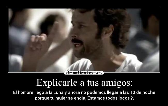 Explicarle a tus amigos: -