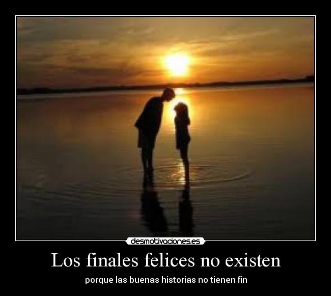 Los finales felices no existen -