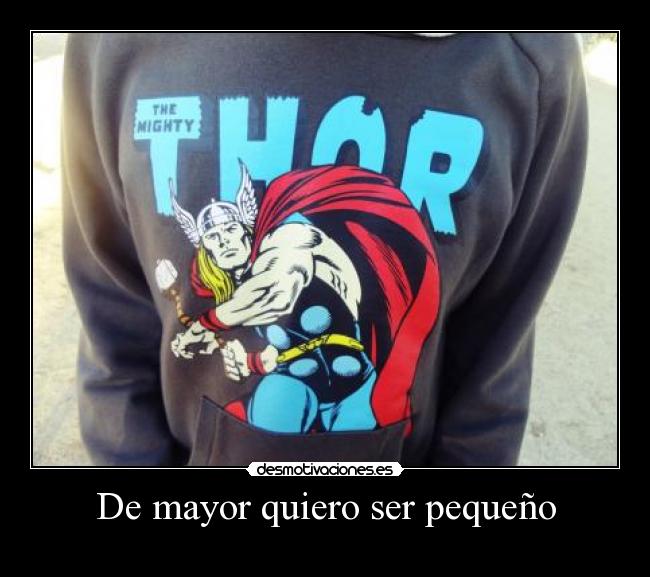 De mayor quiero ser pequeño -