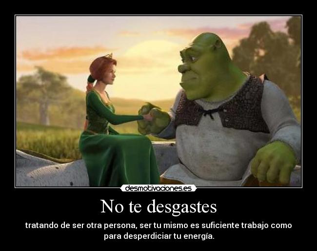 No te desgastes -