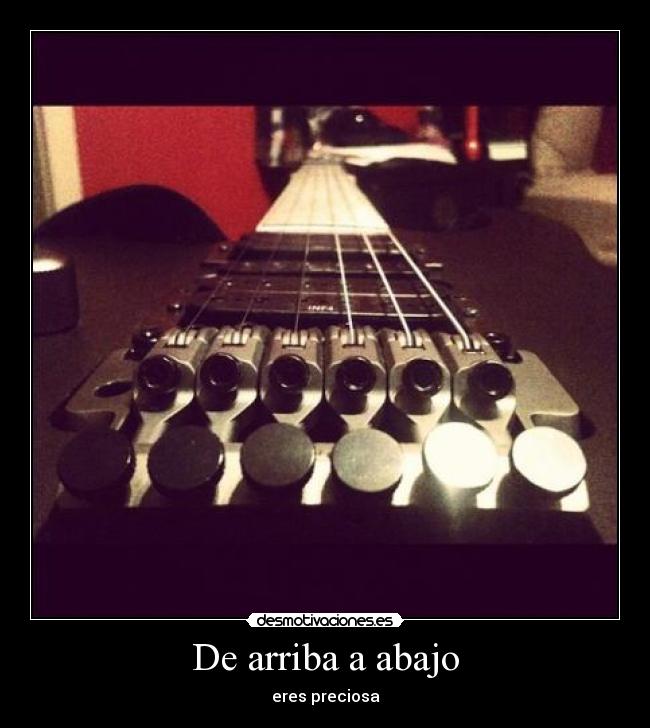 De arriba a abajo - eres preciosa