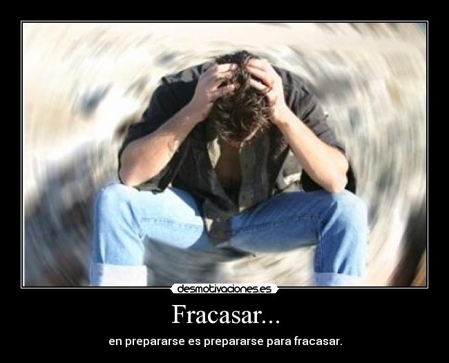 Fracasar... -