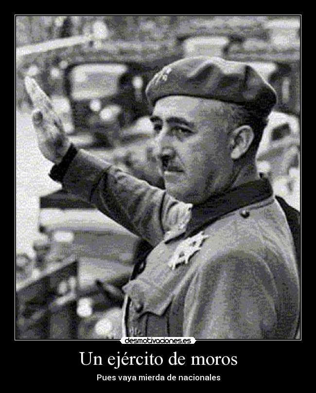 Un ejército de moros - Pues vaya mierda de nacionales