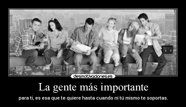 carteles gente mas importante desmotivaciones