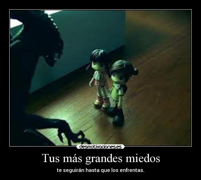 Tus más grandes miedos -
