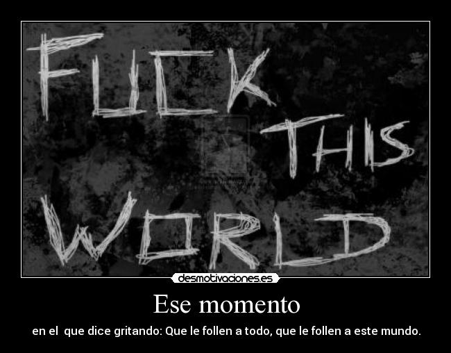 carteles mundo mierda fuck vida desmotivaciones