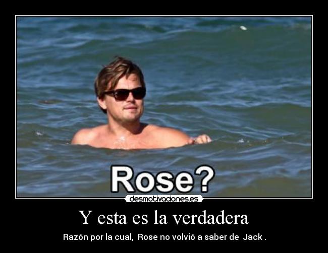 Y esta es la verdadera - Razón por la cual, Rose no volvió a saber de Jack .