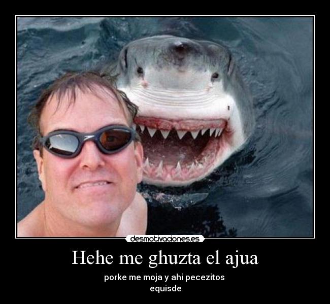 Hehe me ghuzta el ajua -