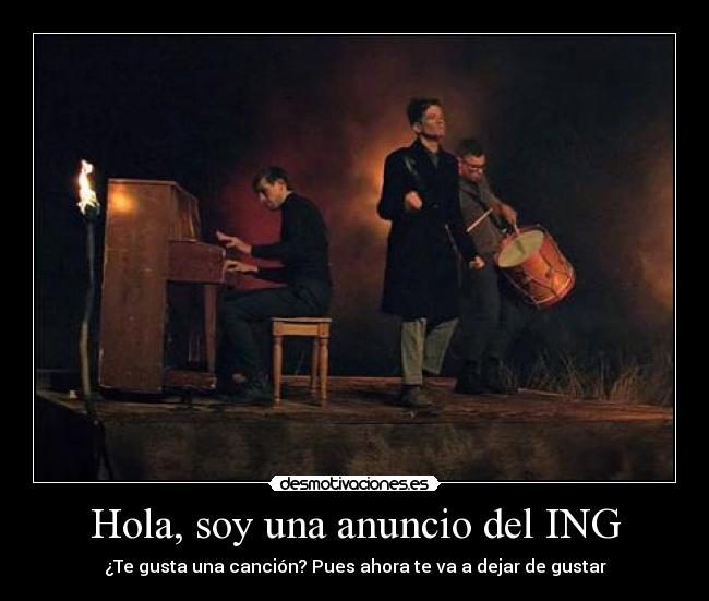 Hola, soy una anuncio del ING - ¿Te gusta una canción? Pues ahora te va a dejar de gustar