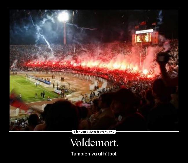 Voldemort. -