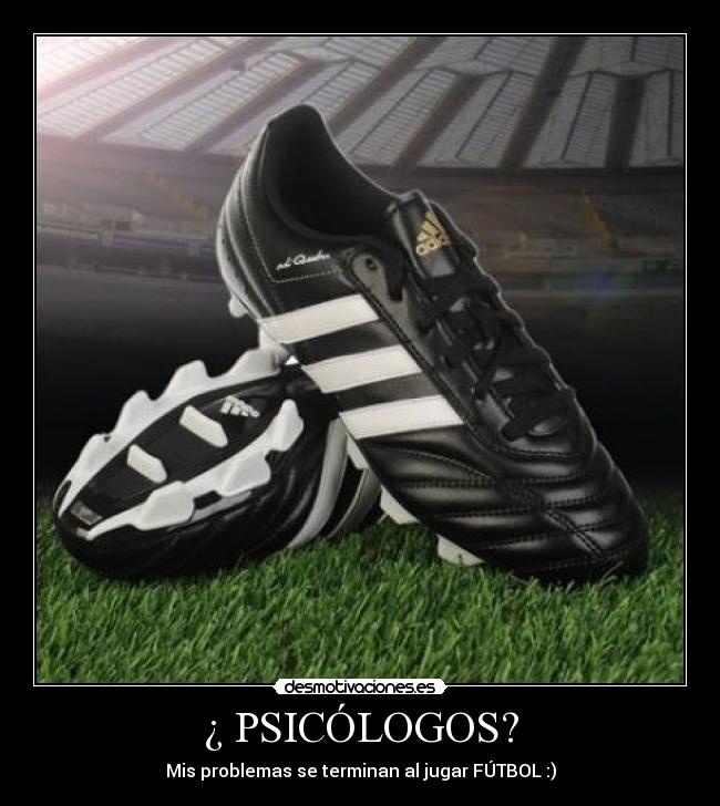 ¿ PSICÓLOGOS? - Mis problemas se terminan al jugar FÚTBOL :)