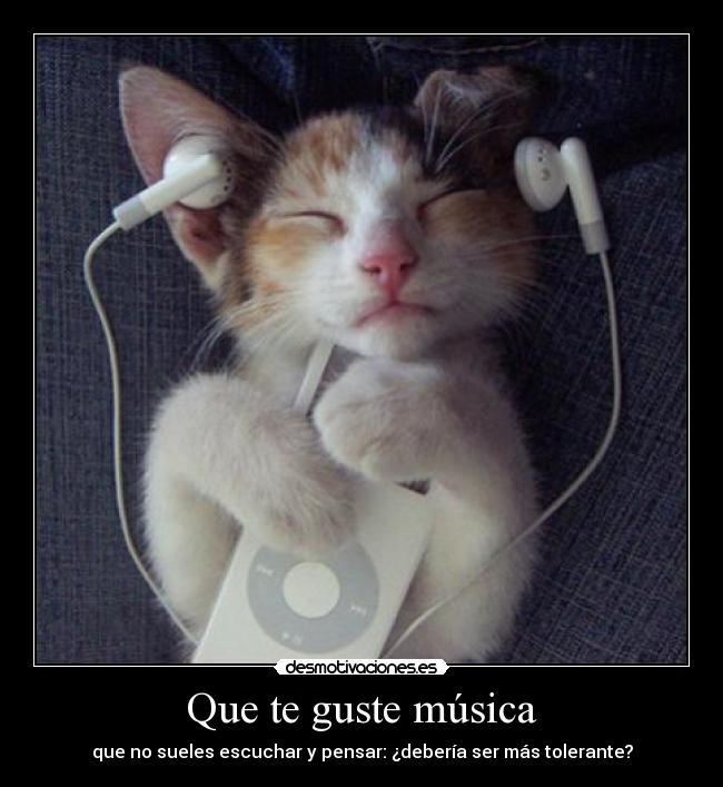Que te guste música - que no sueles escuchar y pensar: ¿debería ser más tolerante?