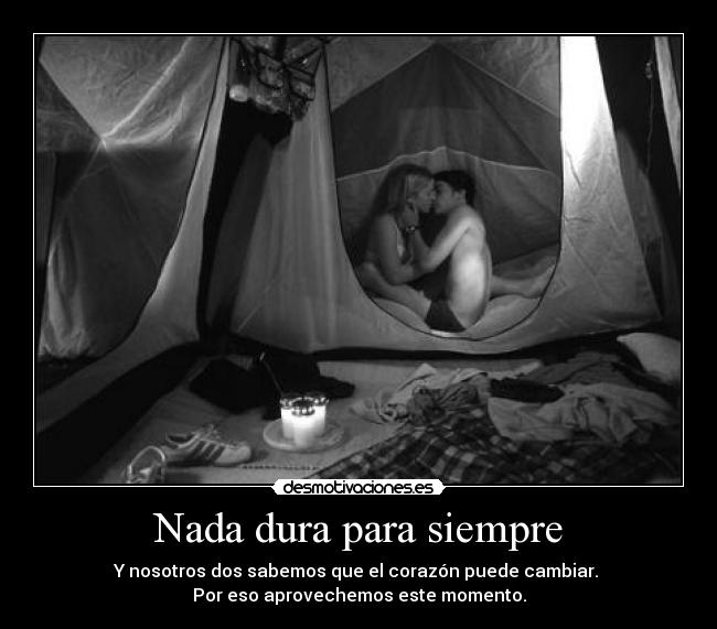 Nada dura para siempre -