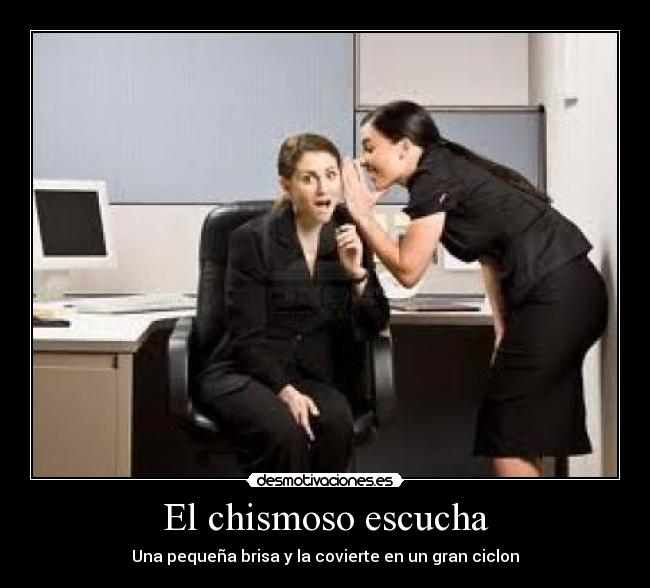 El chismoso escucha -
