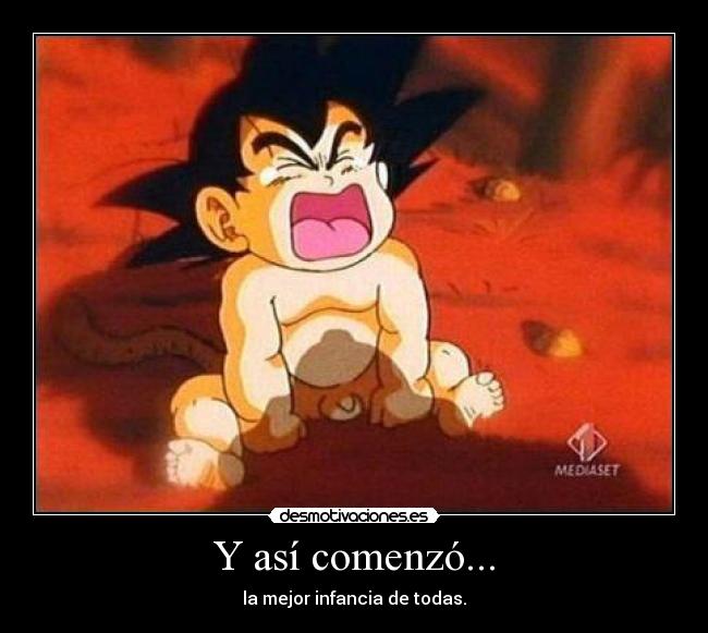 Y así comenzó... - la mejor infancia de todas.