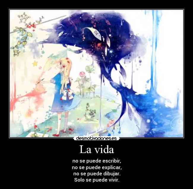 carteles vida anime vida explicar escribir dibujar vivir desmotivaciones