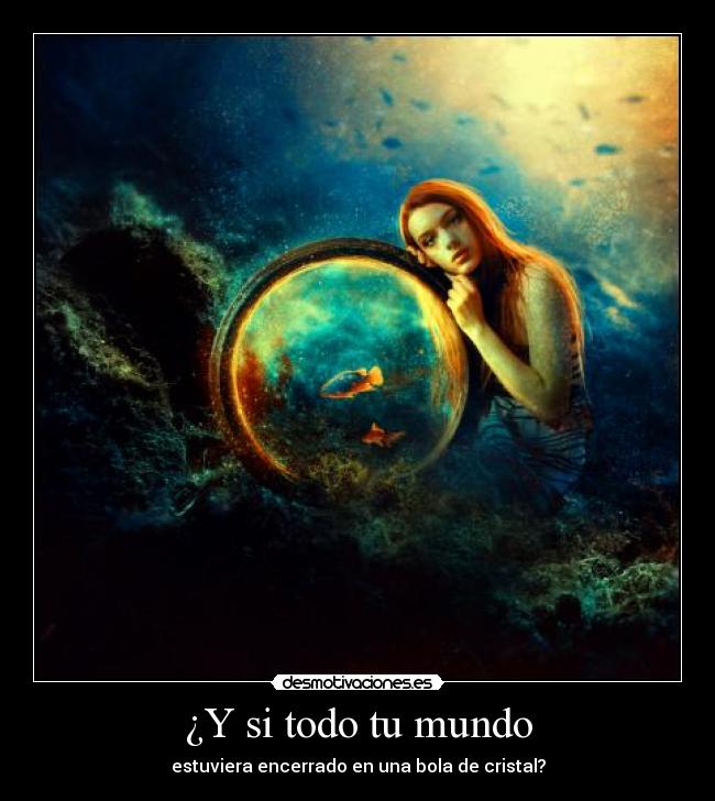 ¿Y si todo tu mundo -