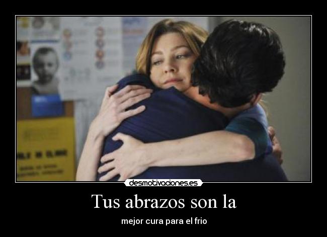 Tus abrazos son la - mejor cura para el frio
