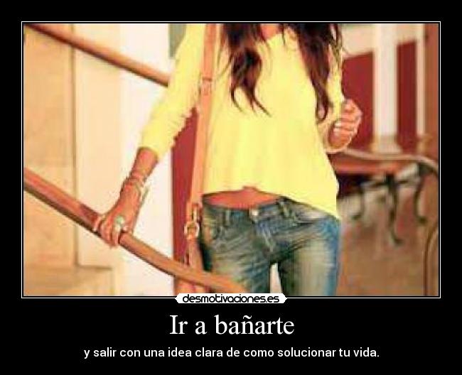 Ir a bañarte -