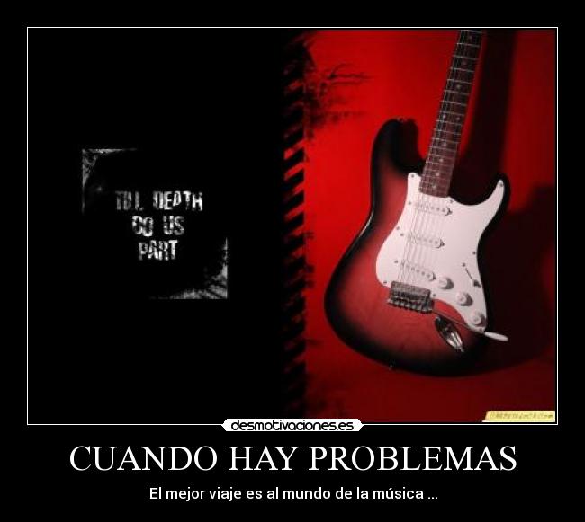 CUANDO HAY PROBLEMAS - El mejor viaje es al mundo de la música ...