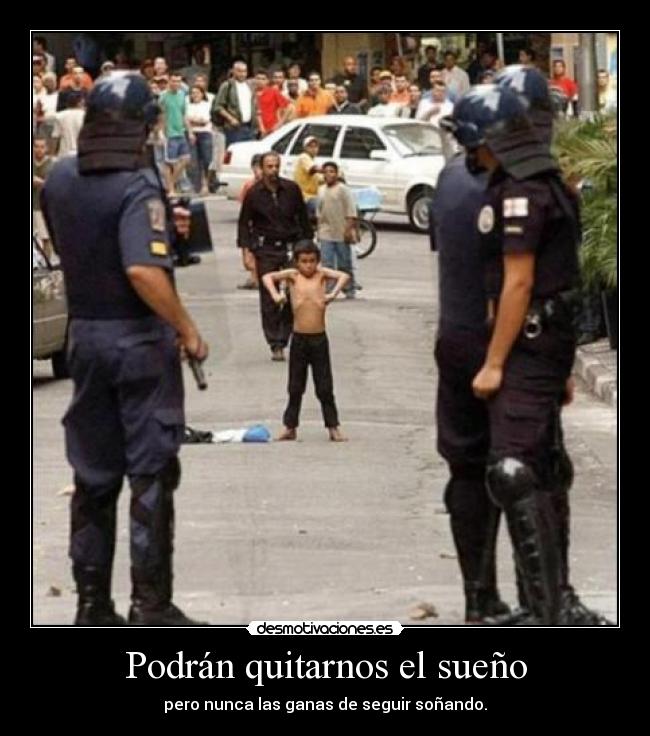 Podrán quitarnos el sueño -