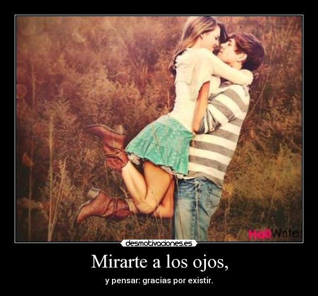 Mirarte a los ojos, - 