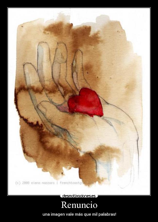 Renuncio - una imagen vale más que mil palabras!