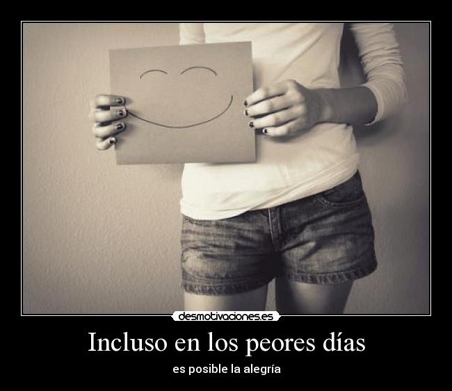 Incluso en los peores días -